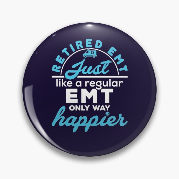 Item preview, Retired EMT Just Like a Regular EMT Only Way Happier designed and sold by jaygo.