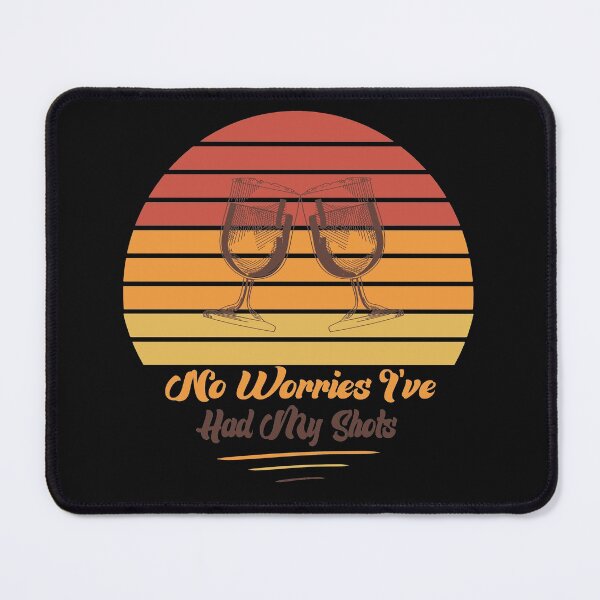 Item preview, No Worries I've Had My Shots - vintage retro Funny Quote Drink wine beer lover Men Women Boys Girls Kids Birthday Gift designed and sold by ChanUus.