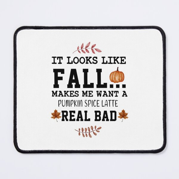 Item preview, funny happy halloween it looks like fall makes me want a pumpkin spice latte real bad , Meme Gift BestFriend boyfriend girlfriend designed and sold by joygift369.