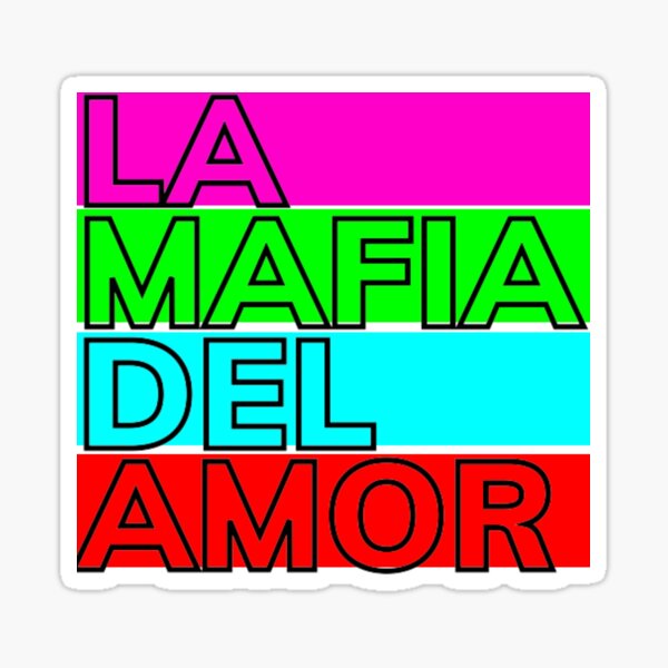 La Mafia Del Amor Pegatina