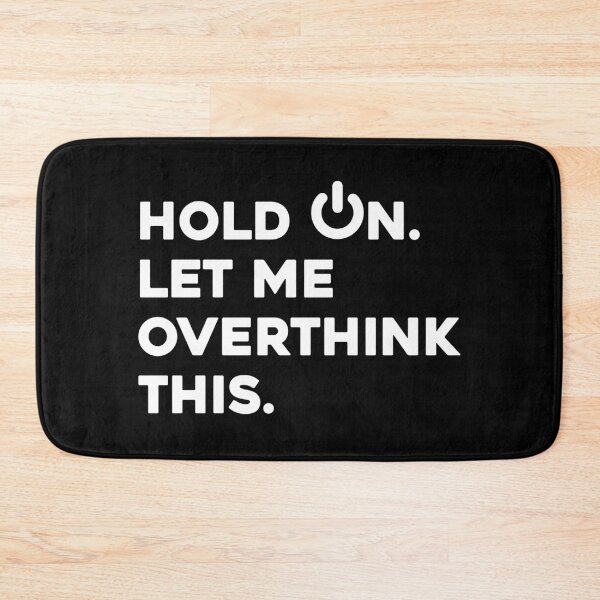 Item preview, Mens Hold on. Let me overthink this. shirt Classic T-Shirt designed and sold by high-star.