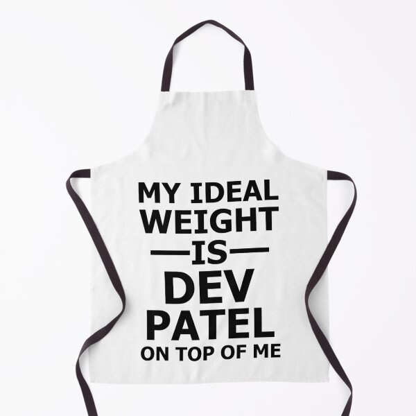 Item preview, My Ideal Weight is Dev Patel on Top of Me designed and sold by cangurojoe.