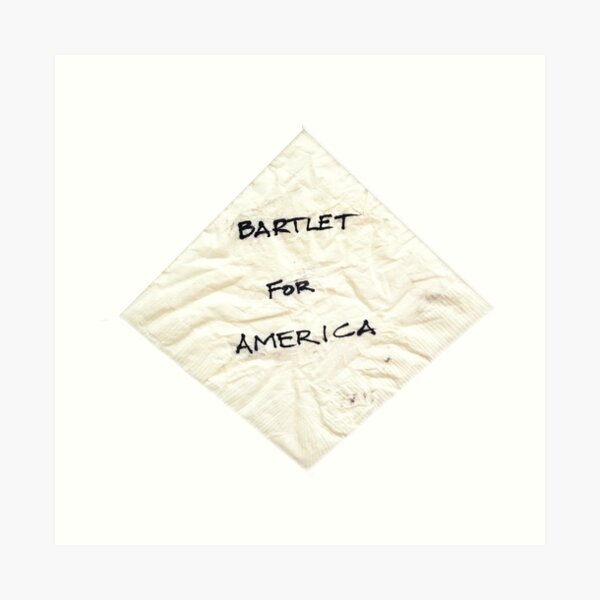 Bartlet for American Napkin Art Print