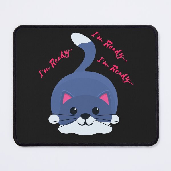 Item preview, I'm Ready, I'm Ready, I'm Ready designed and sold by PurrfectLuv.
