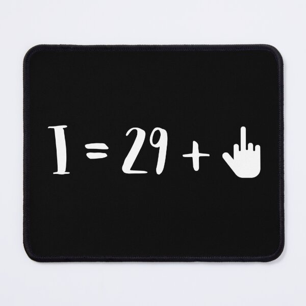 Item preview, I Equal 29 Plus Middle Finger designed and sold by TheMinnie.