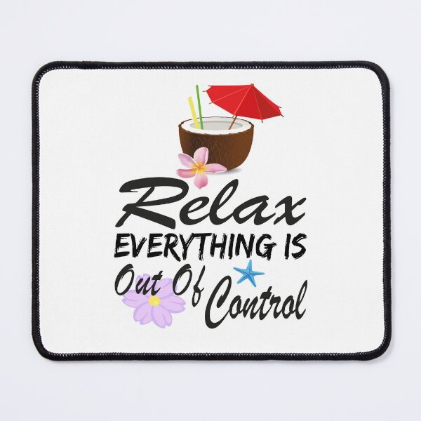 Item preview, Relax everything is out of control designed and sold by Stickers  Designer.