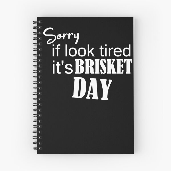 Item preview, sorry if look tired it's brisket day, Smoking Meat, bbq foodie, brisket day funny bbq apparel, grill brisket, love making brisket designed and sold by adjamine.