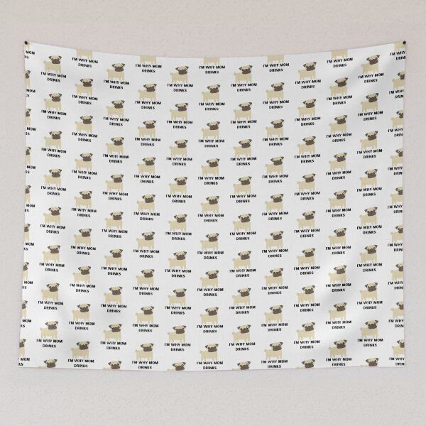 Item preview, I'm Why Mom Drinks - Pug designed and sold by Peter Stawicki.