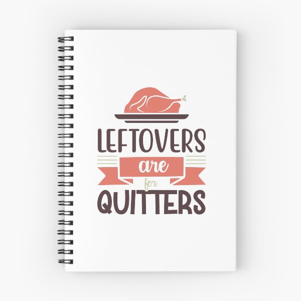 Item preview, Leftovers Are For Quitters | Funny Thanksgiving Quotes designed and sold by DrawingBoard.