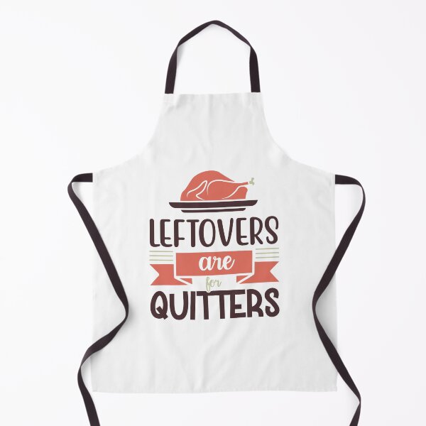 Item preview, Leftovers Are For Quitters | Funny Thanksgiving Quotes designed and sold by DrawingBoard.