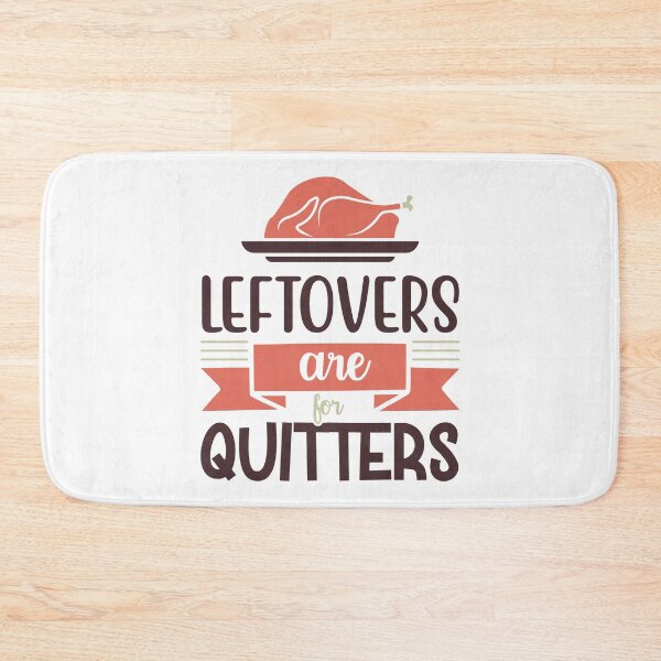 Item preview, Leftovers Are For Quitters | Funny Thanksgiving Quotes designed and sold by DrawingBoard.