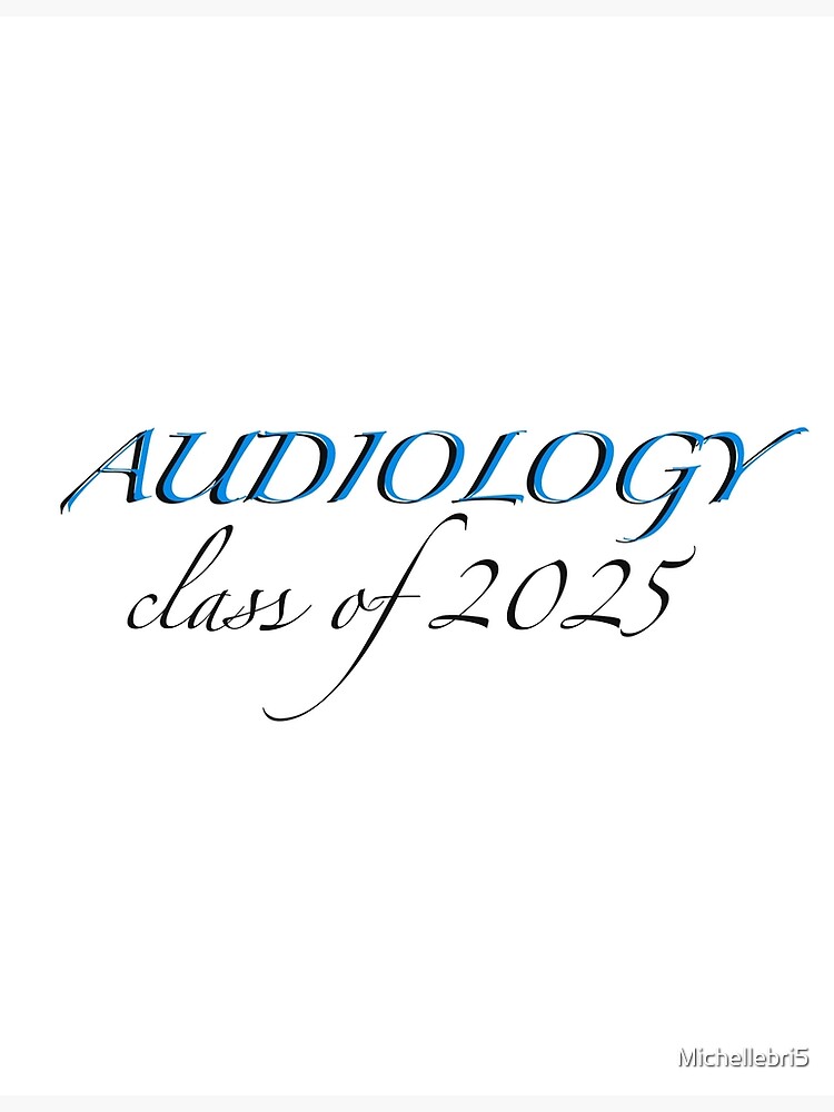 "Audiology Class of 2025" Poster for Sale by Michellebri5 Redbubble