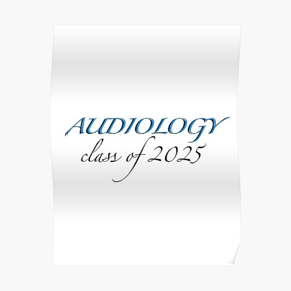 "Audiology Class of 2025" Poster for Sale by Michellebri5 Redbubble