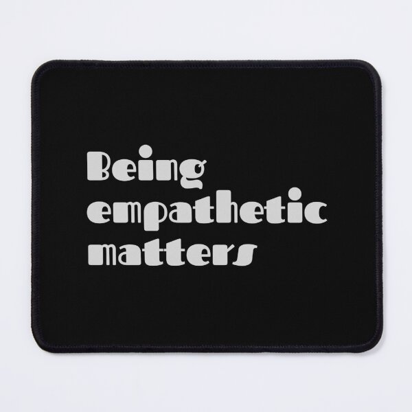 Item preview, Being empathetic matters designed and sold by Ksaavet.