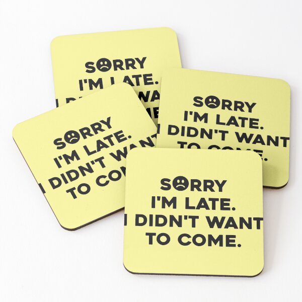 Item preview, Mens Sorry I'm late. I didn't want to come. t-shirt essential designed and sold by high-star.