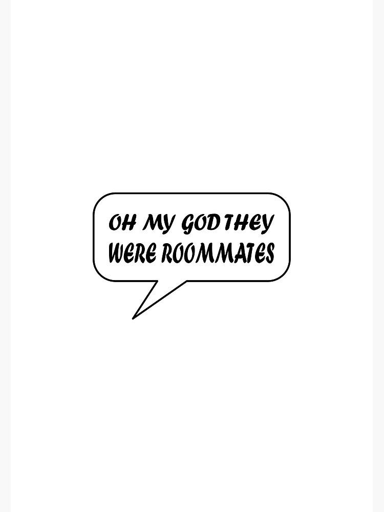 Oh My God They Were Roommates Essential Classic Sticker Poster For Sale By Sw33tsp0t Redbubble 