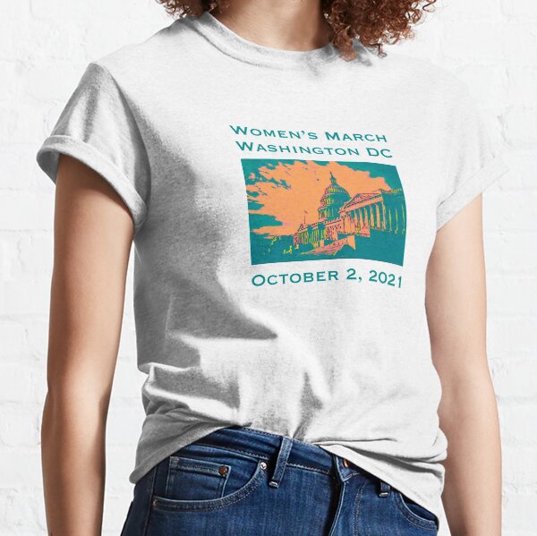 Washington DC, Women’s March, October 2, 2021, Texas abortion law, women’s reproductive rights: 100% of profits will be donated to pro-choice organizations Classic T-Shirt