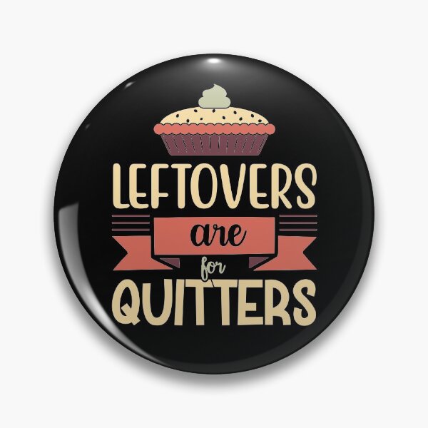 Item preview, Leftovers Are For Quitters | Funny Thanksgiving designed and sold by DrawingBoard.