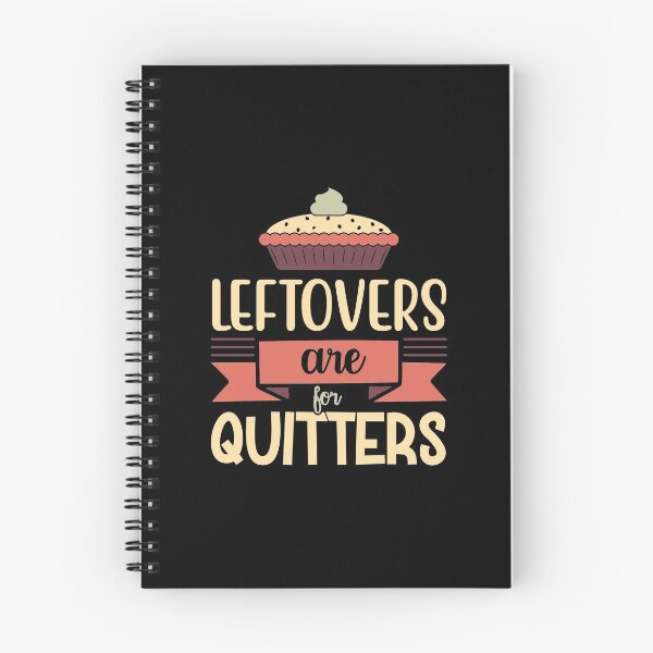 Item preview, Leftovers Are For Quitters | Funny Thanksgiving designed and sold by DrawingBoard.