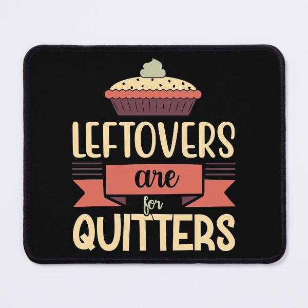 Item preview, Leftovers Are For Quitters | Funny Thanksgiving designed and sold by DrawingBoard.