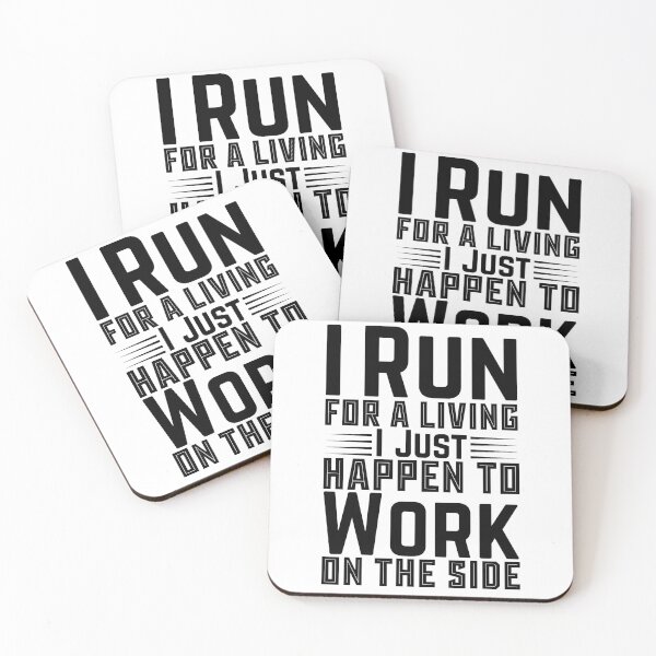 Item preview, I Run For A Living I Just Happen To Work On The Side designed and sold by LarrysDesigns.