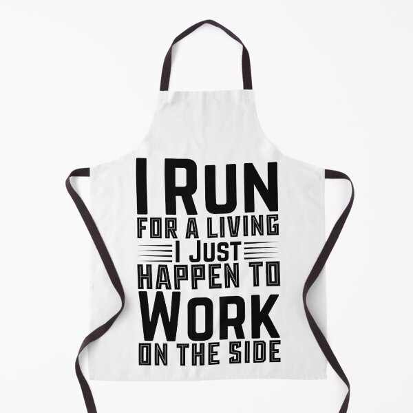 Item preview, I Run For A Living I Just Happen To Work On The Side designed and sold by LarrysDesigns.