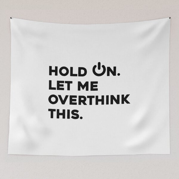 Item preview, Mens Hold on. Let me overthink this. t-shirt essential designed and sold by high-star.