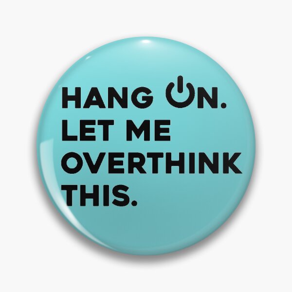 Item preview, Mens Hang on. Let me overthink this. t-shirt essential designed and sold by high-star.