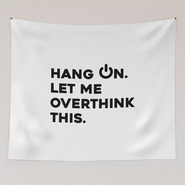 Item preview, Mens Hang on. Let me overthink this. t-shirt essential designed and sold by high-star.