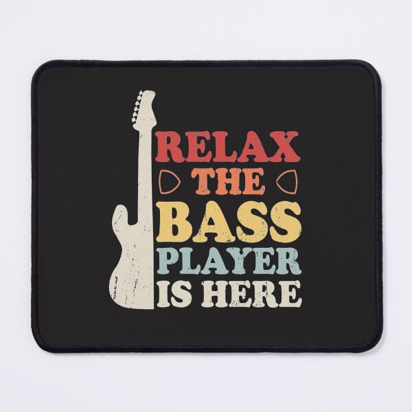 Item preview, Relax The Bass Player Is Here Classic designed and sold by JosephdPurvis.