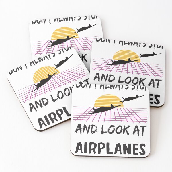 Item preview, I dont Always stop and look at Airplanes designed and sold by Camelstop.
