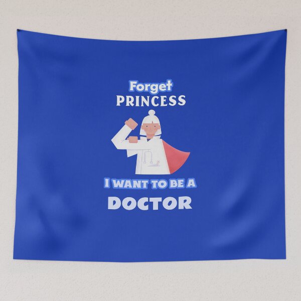 Item preview, Forget Princess I want to be a Doctor designed and sold by TheGoToStore.