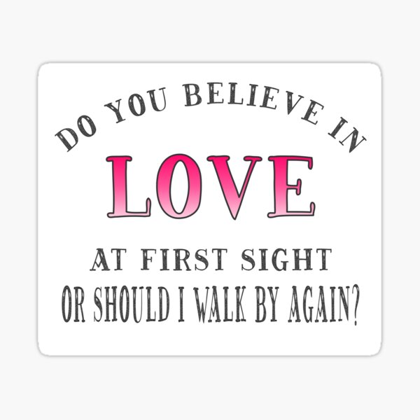 do-you-believe-in-love-at-first-sight-sticker-for-sale-by-hbhdesigns