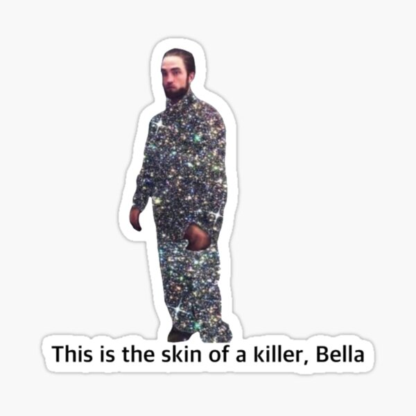 C'est la peau d'un tueur, Bella Sticker