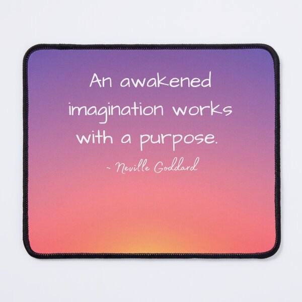 Item preview, Neville Goddard Quote, Awakened Imagination, Law of Assumption Quote designed and sold by MamaSweetea.