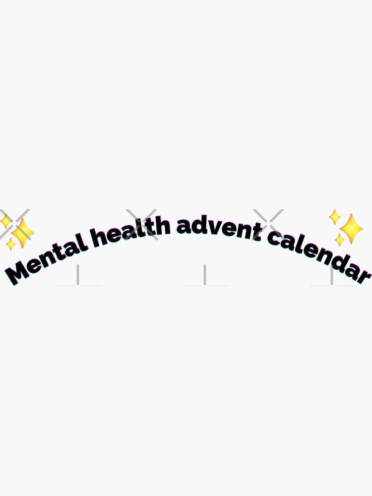 "Mental health advent calendar" Sticker for Sale by Edree Redbubble