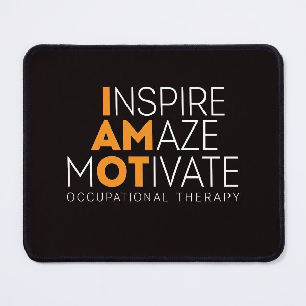 Item preview, I Am OT: I Inspire, Amaze, Motivate ~ Occupational Therapy designed and sold by TeesYouWant.