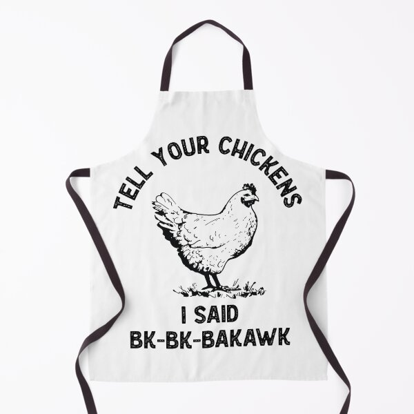 Item preview, Tell Your Chickens I said Hi Bk-Bk- BaKawk designed and sold by Huhnerdieb Apparel.