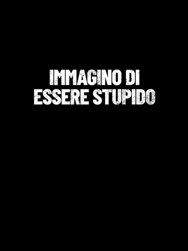 Aperçu 4 sur 4. Coque iPhone avec l'œuvre Immagino De Essere Stupido Funny Italian I Guess I'm Stupid Gear créée et vendue par DynamicDesign.