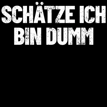 Imagen de la obra Sch�tze Ich Bin Dumm Funny German I Guess I'm Stupid Gear de DynamicDesign