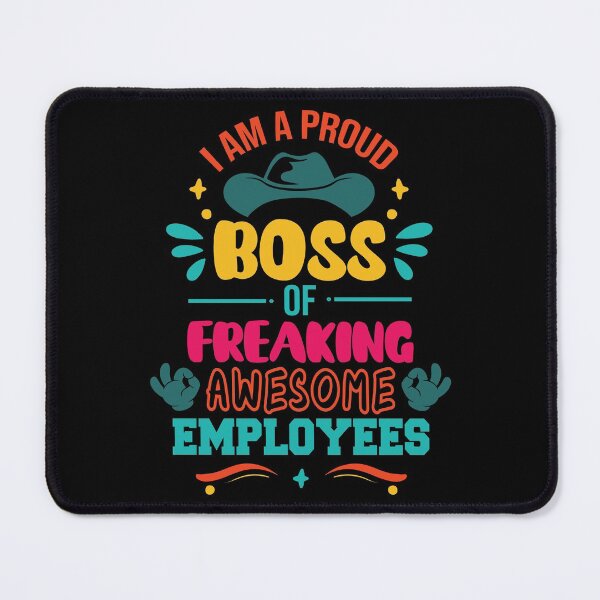 Item preview, I Am A Proud Boss Of Freaking Awesome Employees designed and sold by AmethystMurad.
