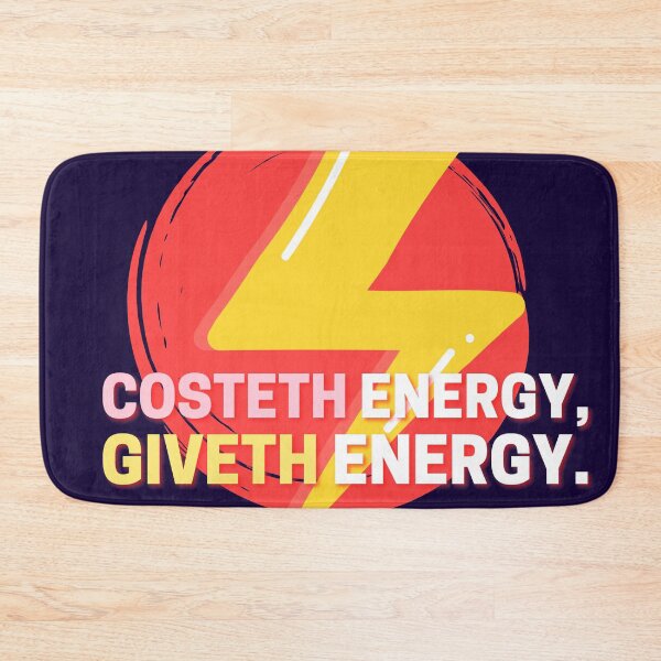 Item preview, Costeth Energy Giveth Energy, quote of the day, Print Clothing, T-Shirt, Sticker, Magnet, Mouse Pad, Card, Poster, Duvet, tapestry, Curtain, Tapestry, Coaster, Tote Bag, Canva Mounted Print, designed and sold by SpiralStairShop.