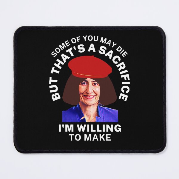 Item preview, Lord Gladys | COVID Fail | Some of You May Die But That's A Sacrifice I'm Willing to Make designed and sold by Aussies-R-Us.