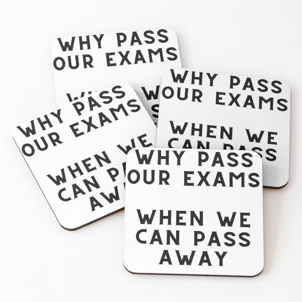 Item preview, WHY PASS OUR EXAMS WHEN WE CAN PASS AWAY FUNNY T-SHIRT  designed and sold by H-GRIMM.