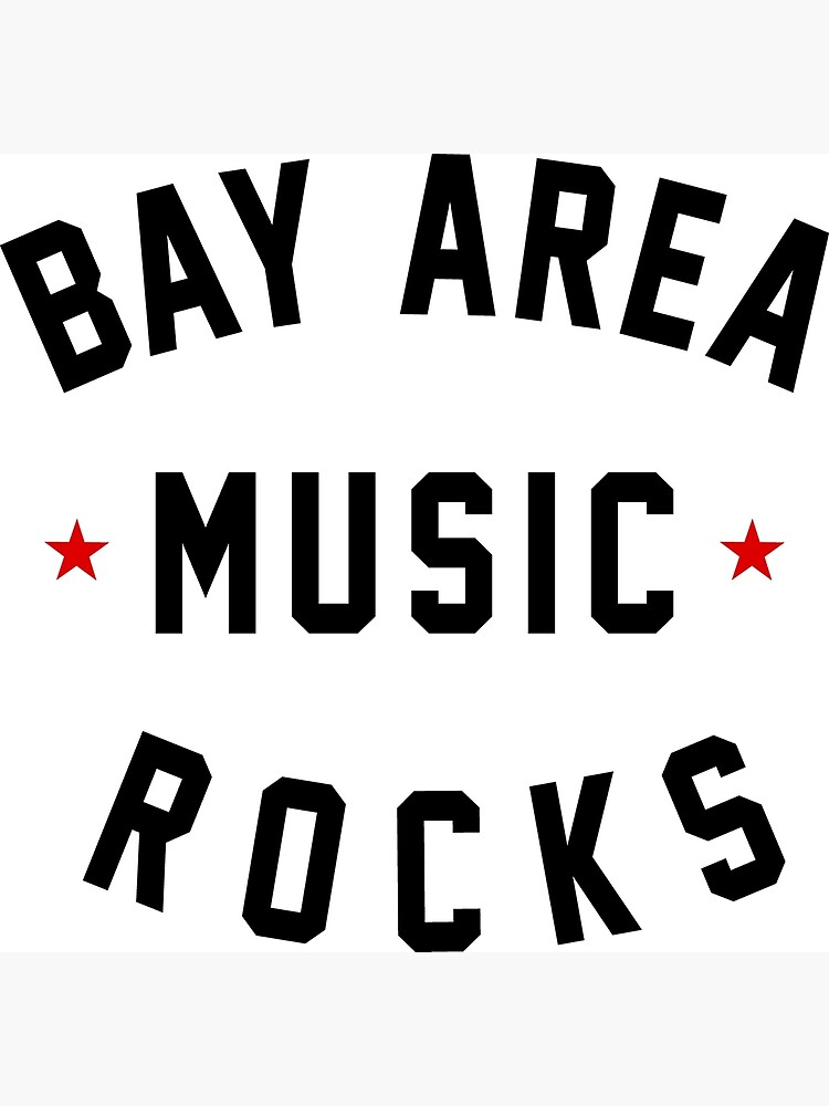 "Bay Area Music Rocks" Poster for Sale by smashtransit Redbubble