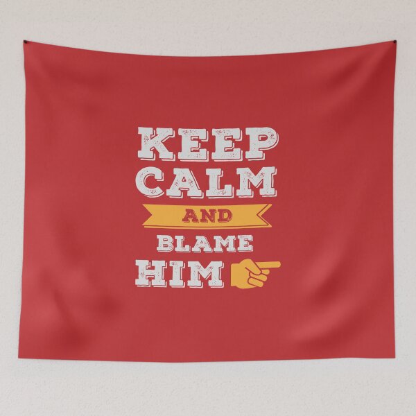 Item preview, Keep calm and blame him designed and sold by GeeksUnique.