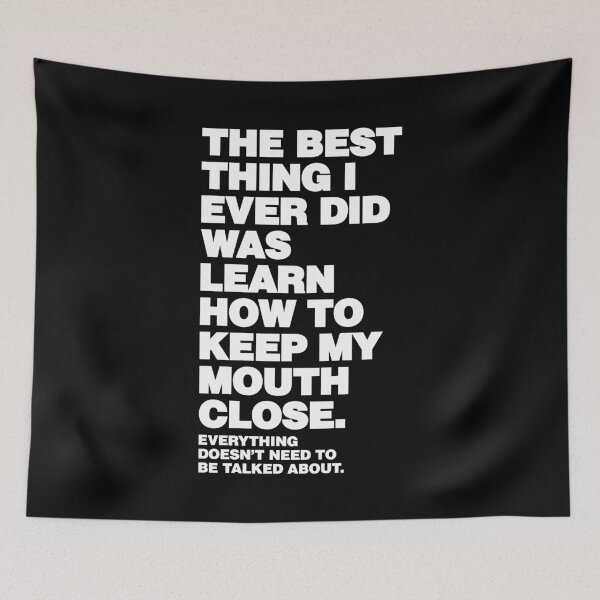 Item preview, The Best Thing I ever Did Was Learn how to Keep My Mouth close designed and sold by elhefe.