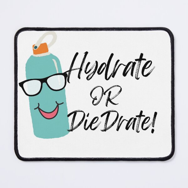 Item preview, Hydrate or DieDrate designed and sold by Peter Stawicki.