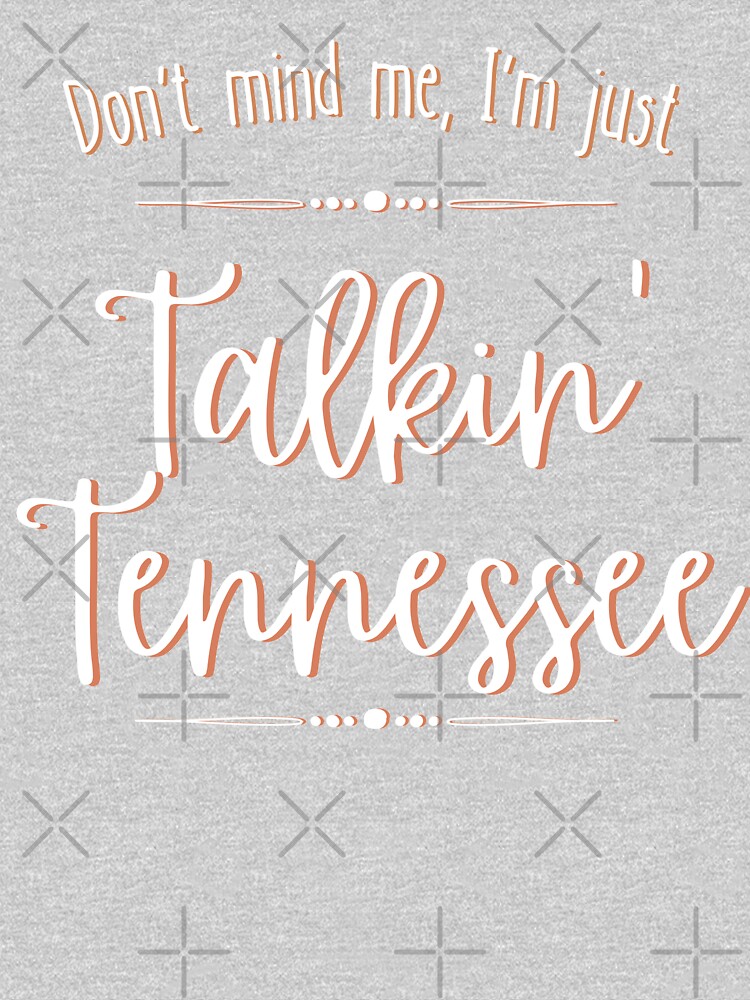 Don't Mind Me, I'm Just Talkin' Tennessee by dmbdana