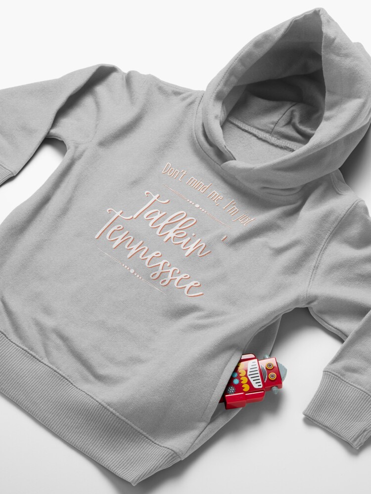 Alternate view of Don't Mind Me, I'm Just Talkin' Tennessee Toddler Pullover Hoodie